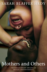 Mothers and Others: The Evolutionary Origins of Mutual Understanding